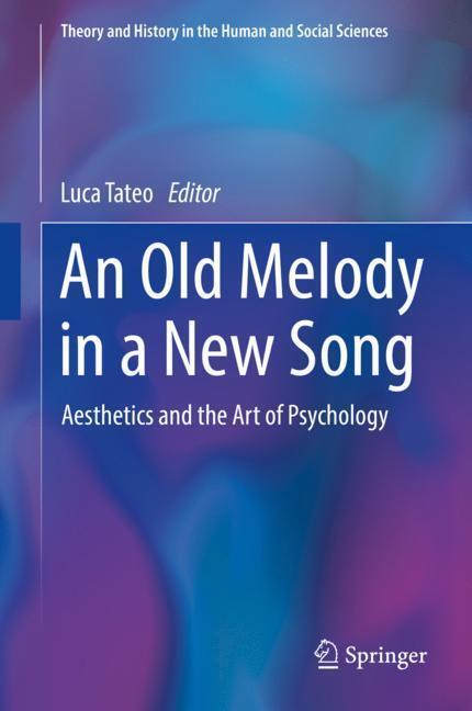 Cover: 9783319923383 | An Old Melody in a New Song | Aesthetics and the Art of Psychology