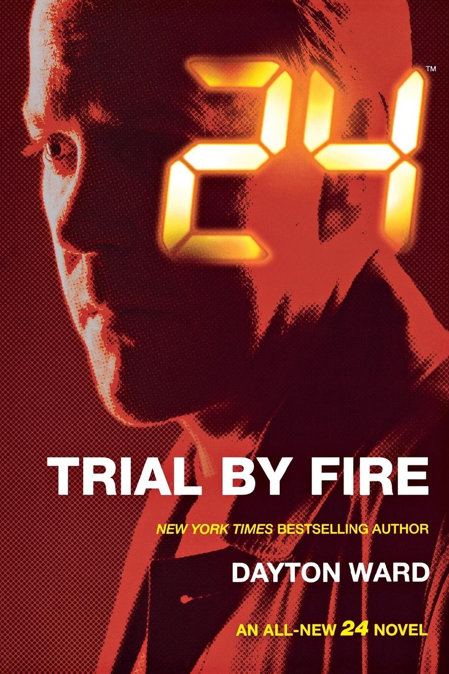 Cover: 9780765377944 | 24 | Trial by Fire | Dayton Ward | Taschenbuch | Englisch | 2016