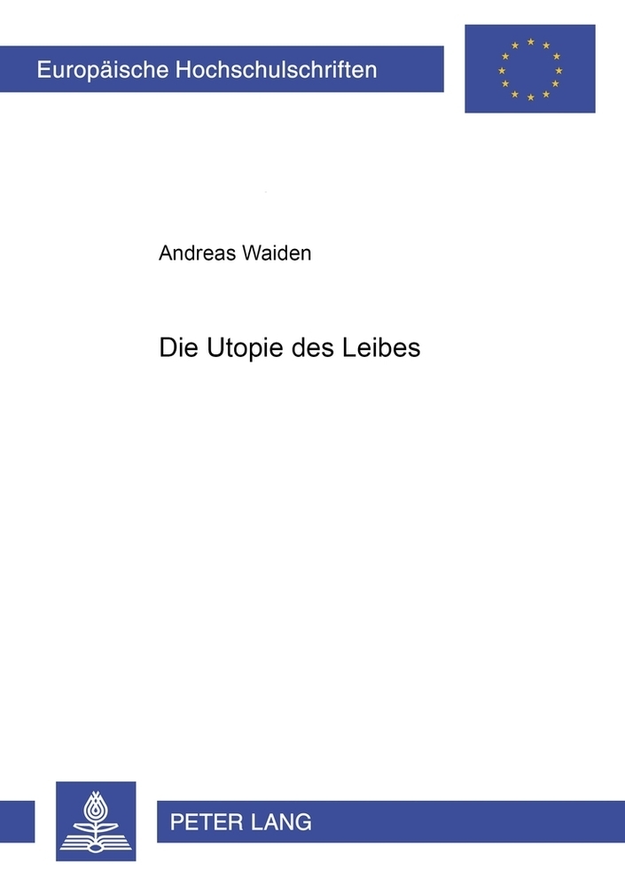 Cover: 9783631512036 | Die Utopie des Leibes | Andreas Waiden | Taschenbuch | Deutsch