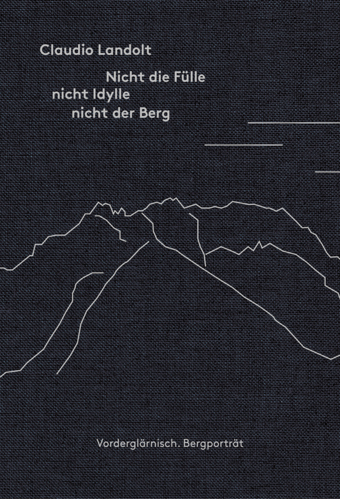 Cover: 9783038531098 | Nicht die Fülle nicht Idylle nicht der Berg, m. 1 Beilage | Landolt