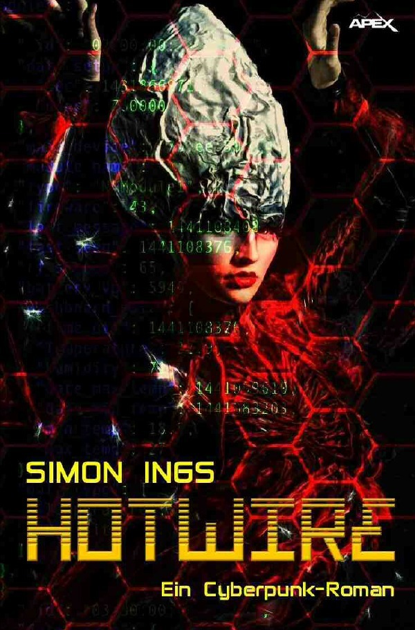 Cover: 9783748511939 | HOTWIRE | Ein Cyberpunk-Roman | Simon Ings | Taschenbuch | 396 S.