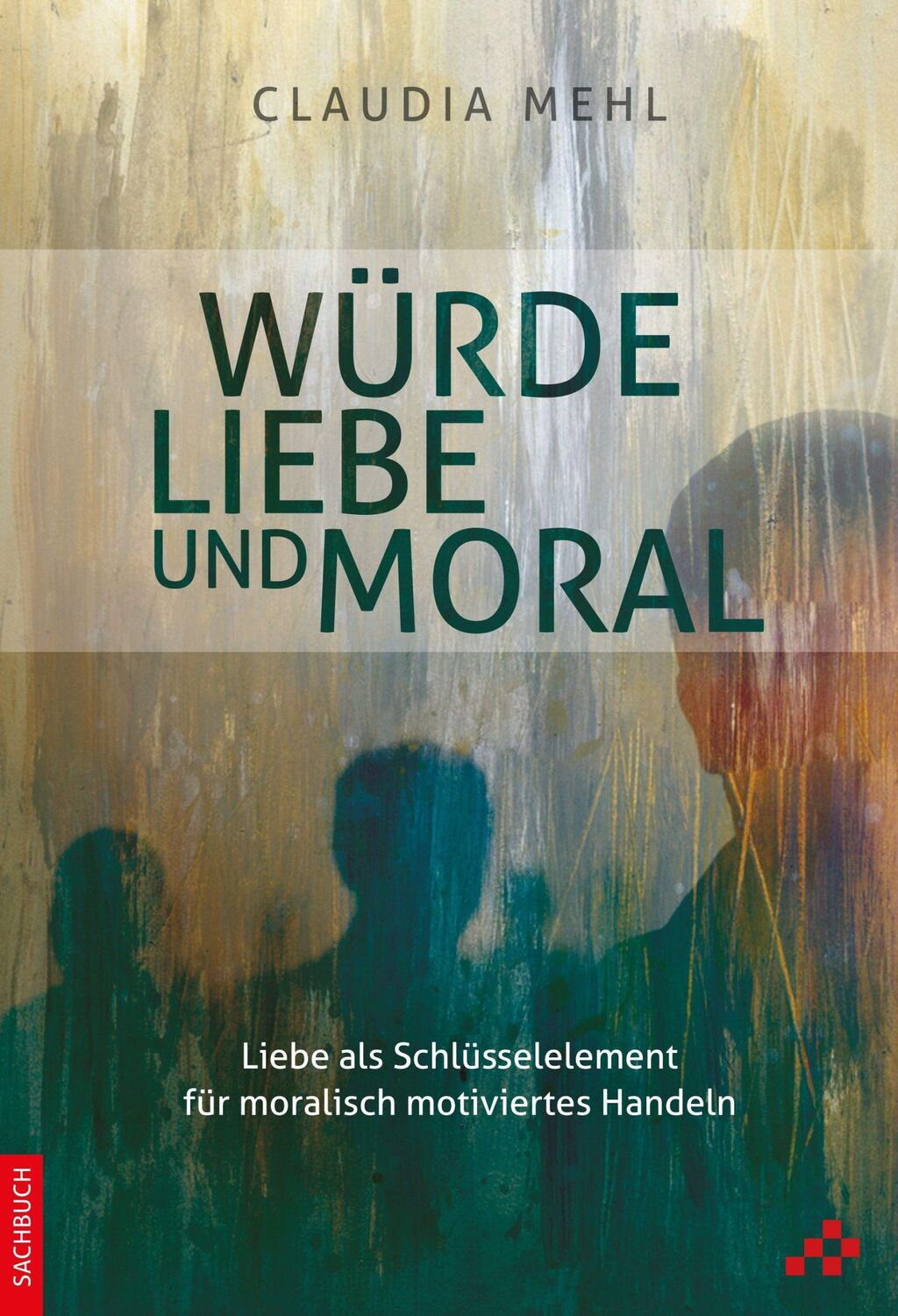 Cover: 9783906959498 | Würde, Liebe und Moral | Claudia Mehl | Buch | Deutsch | 2021