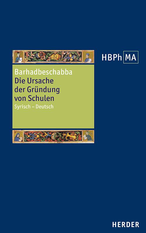 Cover: 9783451024214 | Die Ursache der Gründung von Schulen | Barhadbeschabba (u. a.) | Buch