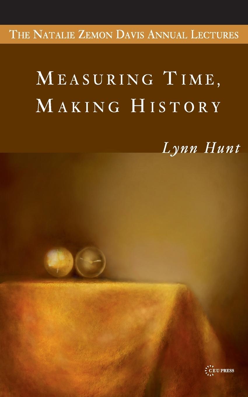 Cover: 9789639776142 | Measuring Time, Making History | Lynn Hunt | Taschenbuch | Englisch