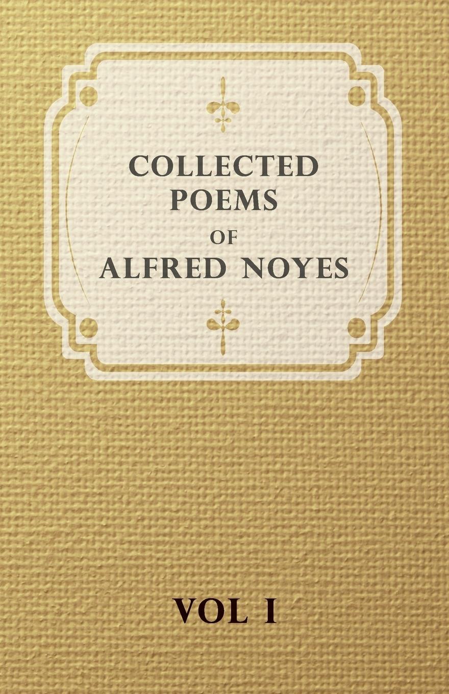 Cover: 9781406782011 | Collected Poems of Alfred Noyes - Vol I | Alfred Noyes | Taschenbuch