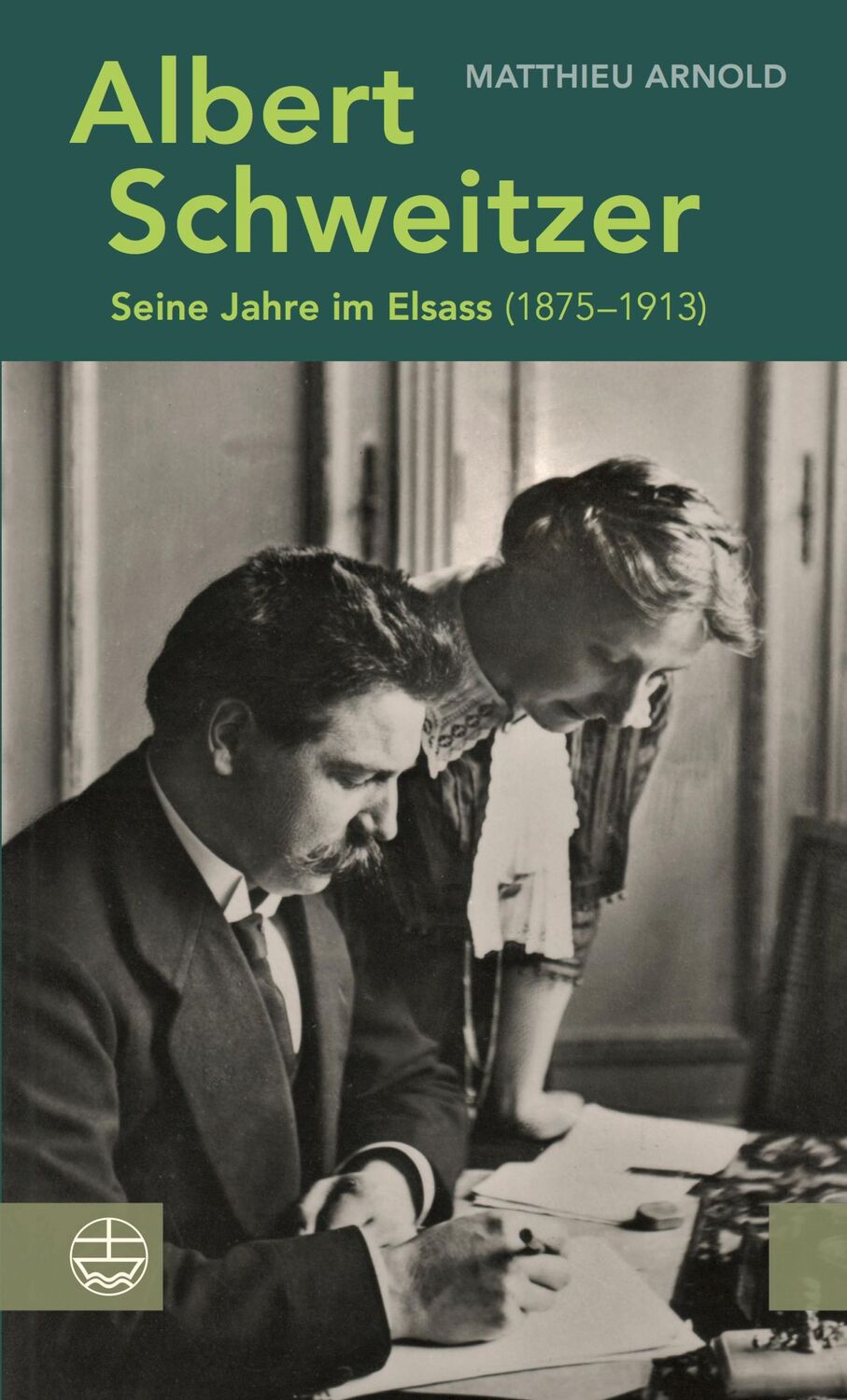 Cover: 9783374061037 | Albert Schweitzer | Seine Jahre im Elsass (1875-1913) | Arnold | Buch