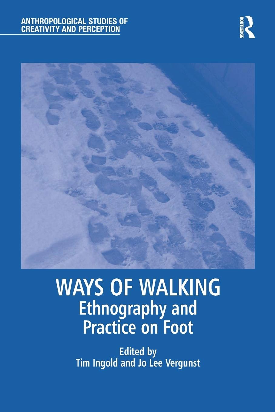 Cover: 9781138244627 | Ways of Walking | Ethnography and Practice on Foot | Vergunst (u. a.)