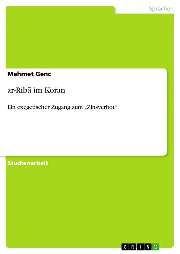 Cover: 9783656200352 | ar-Rib¿ im Koran | Ein exegetischer Zugang zum ¿Zinsverbot¿ | Genc