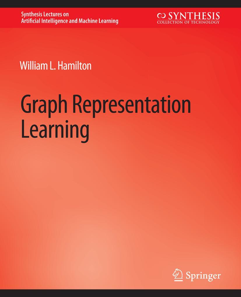 Cover: 9783031004605 | Graph Representation Learning | William L. Hamilton | Taschenbuch