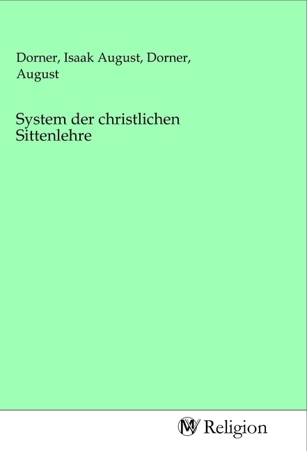 Cover: 9783968814223 | System der christlichen Sittenlehre | Isaak August Dorner (u. a.)