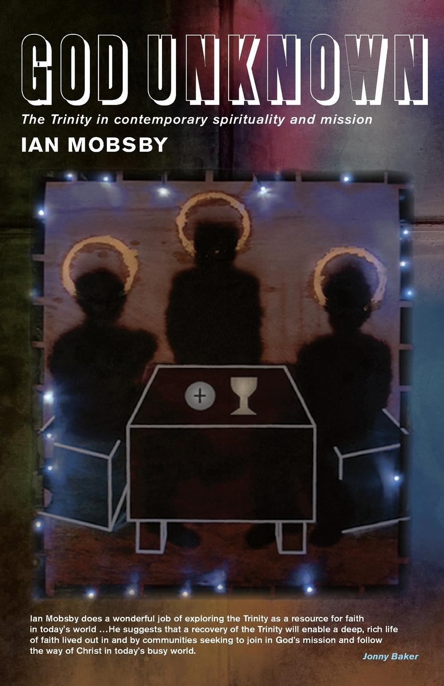 Cover: 9781848251700 | God Unknown | The Trinity in Contemporary Spirituality | Ian Mobsby