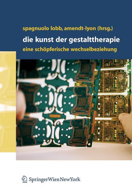 Cover: 9783211270912 | Die Kunst der Gestalttherapie | Eine schöpferische Wechselbeziehung