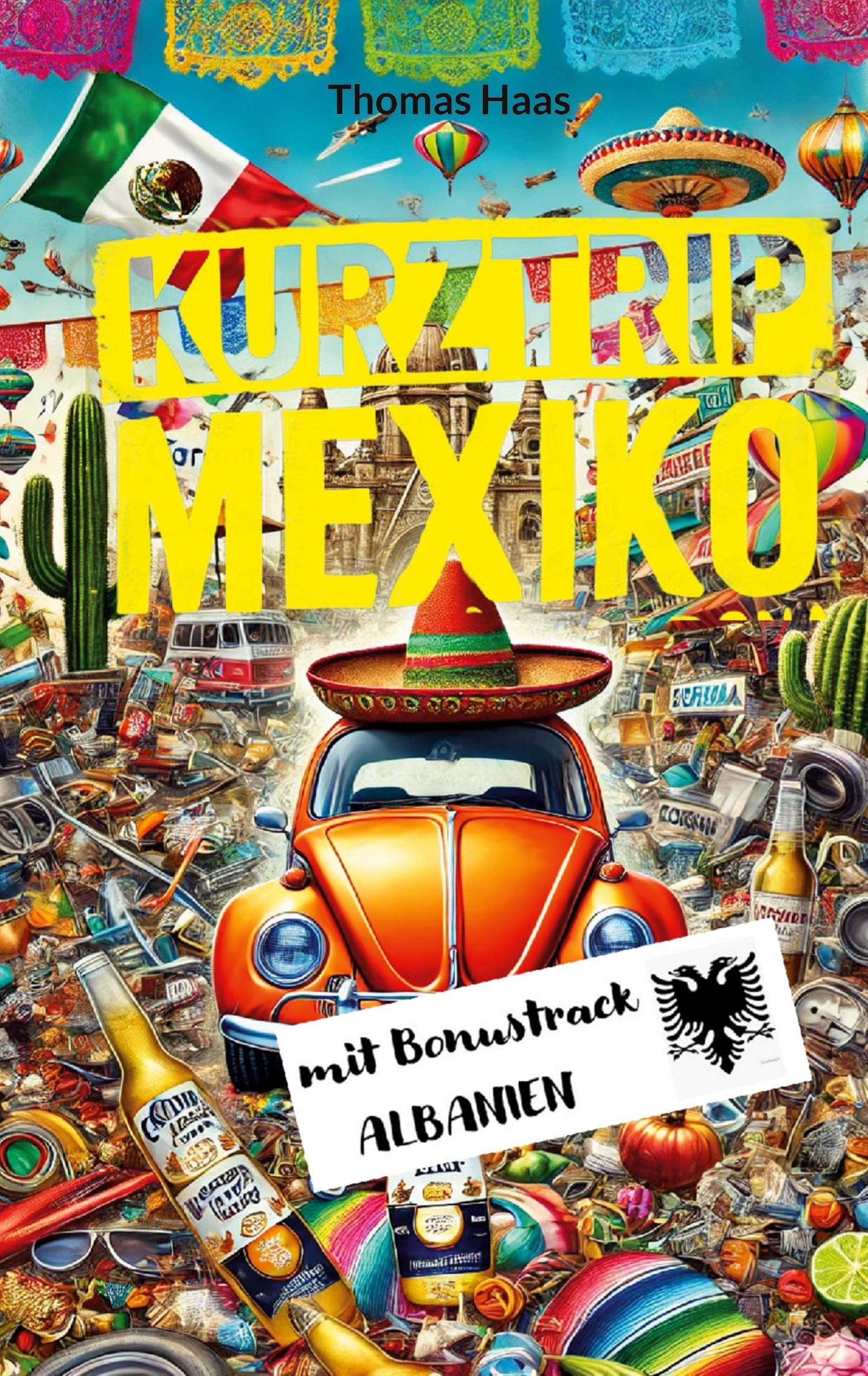 Cover: 9783759794789 | Kurztrip Mexiko | Mit Tequila und Corona in's Chaos | Thomas Haas