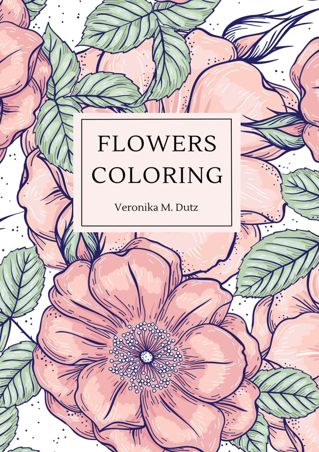 Cover: 9783769304282 | Flowers Coloring | Veronika M. Dutz | Taschenbuch | Booklet | 48 S.