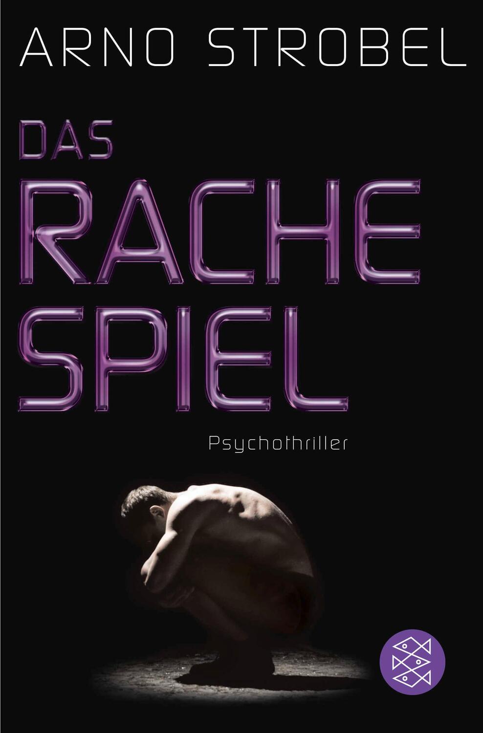 Cover: 9783596196944 | Das Rachespiel | Psychothriller | Arno Strobel | Taschenbuch | 347 S.