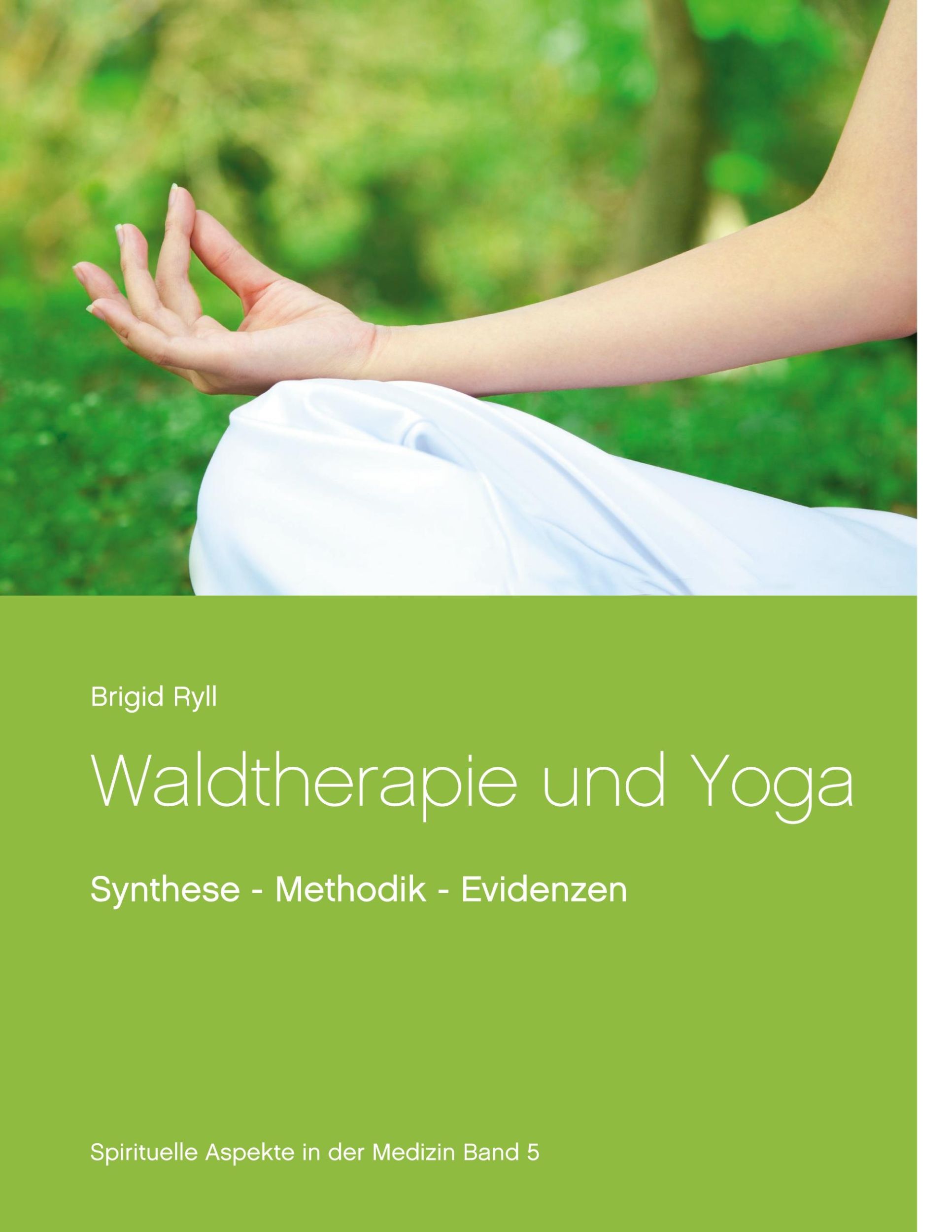 Cover: 9783753497488 | Waldtherapie und Yoga | Synthese - Methodik - Evidenzen | Brigid Ryll