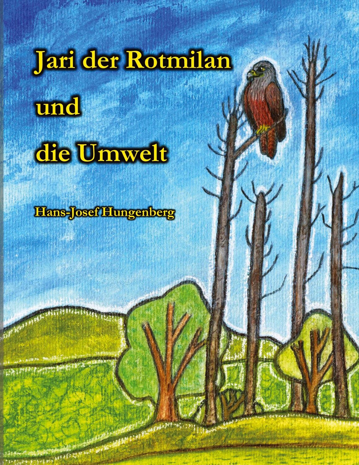 Cover: 9783759708076 | Jari der Rotmilan und die Umwelt | Hans-Josef Hungenberg | Taschenbuch