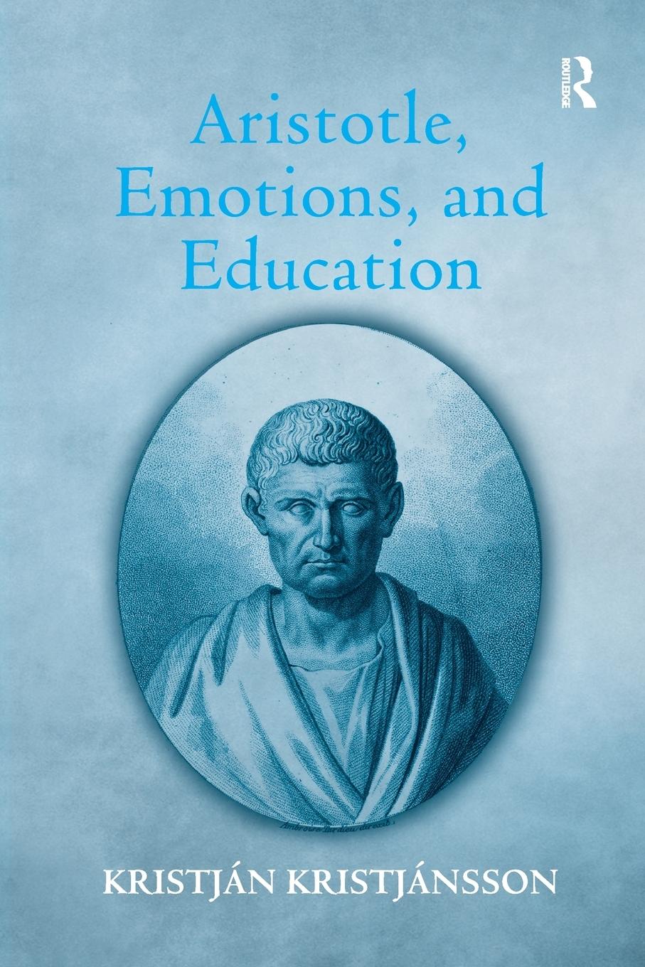 Cover: 9781138254077 | Aristotle, Emotions, and Education | Kristján Kristjánsson | Buch