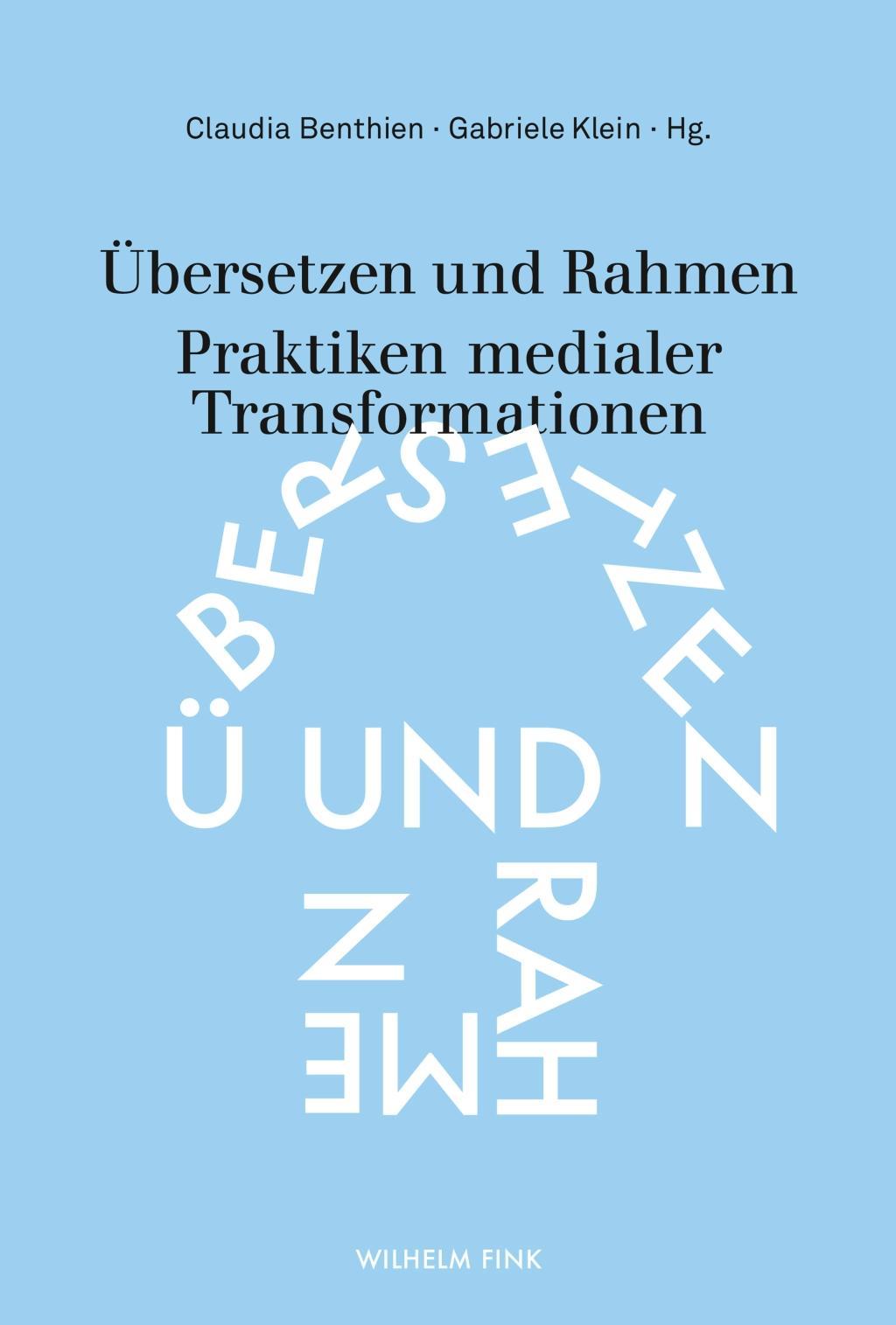 Cover: 9783770561070 | Übersetzen und Rahmen | Praktiken medialer Transformationen | Benthien