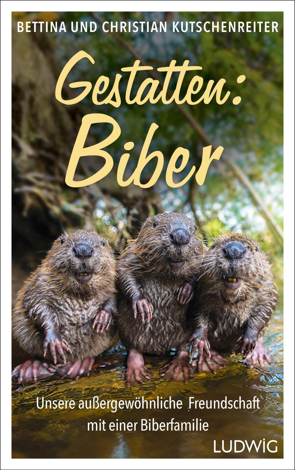 Cover: 9783453281745 | Gestatten: Biber | Bettina Kutschenreiter (u. a.) | Buch | 224 S.