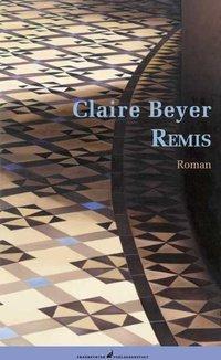 Cover: 9783627001322 | Remis | Roman | Claire Beyer | Buch | 176 S. | Deutsch | 2006