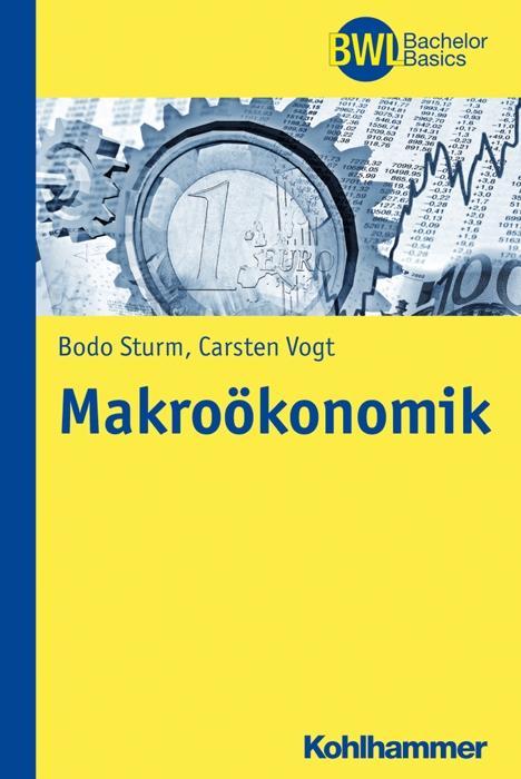 Cover: 9783170234222 | Makroökonomik | Bodo/Vogt, Carsten Sturm | Taschenbuch | 239 S. | 2016