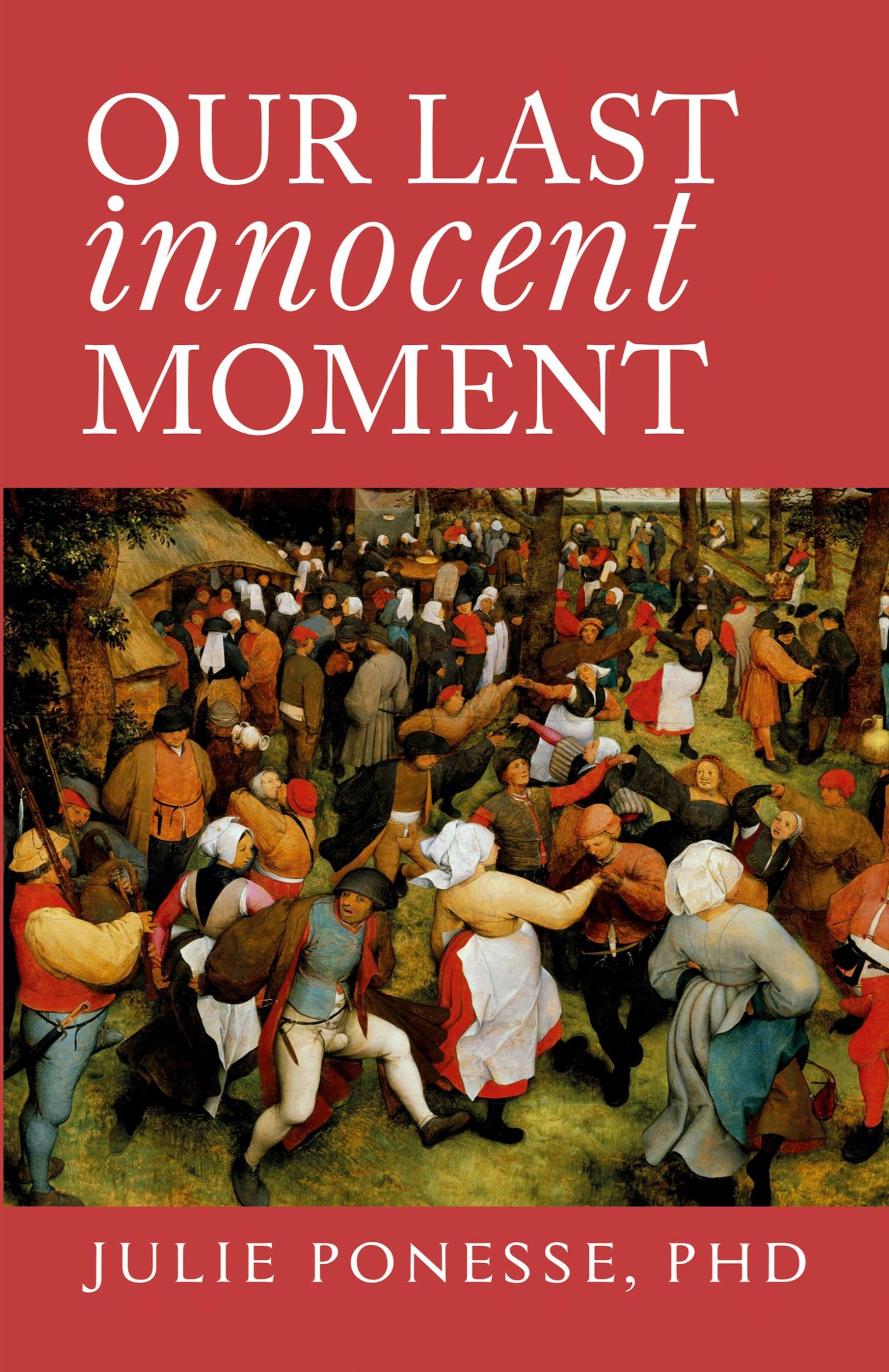 Cover: 9781630692582 | Our Last Innocent Moment | Julie Ponesse | Taschenbuch | Paperback