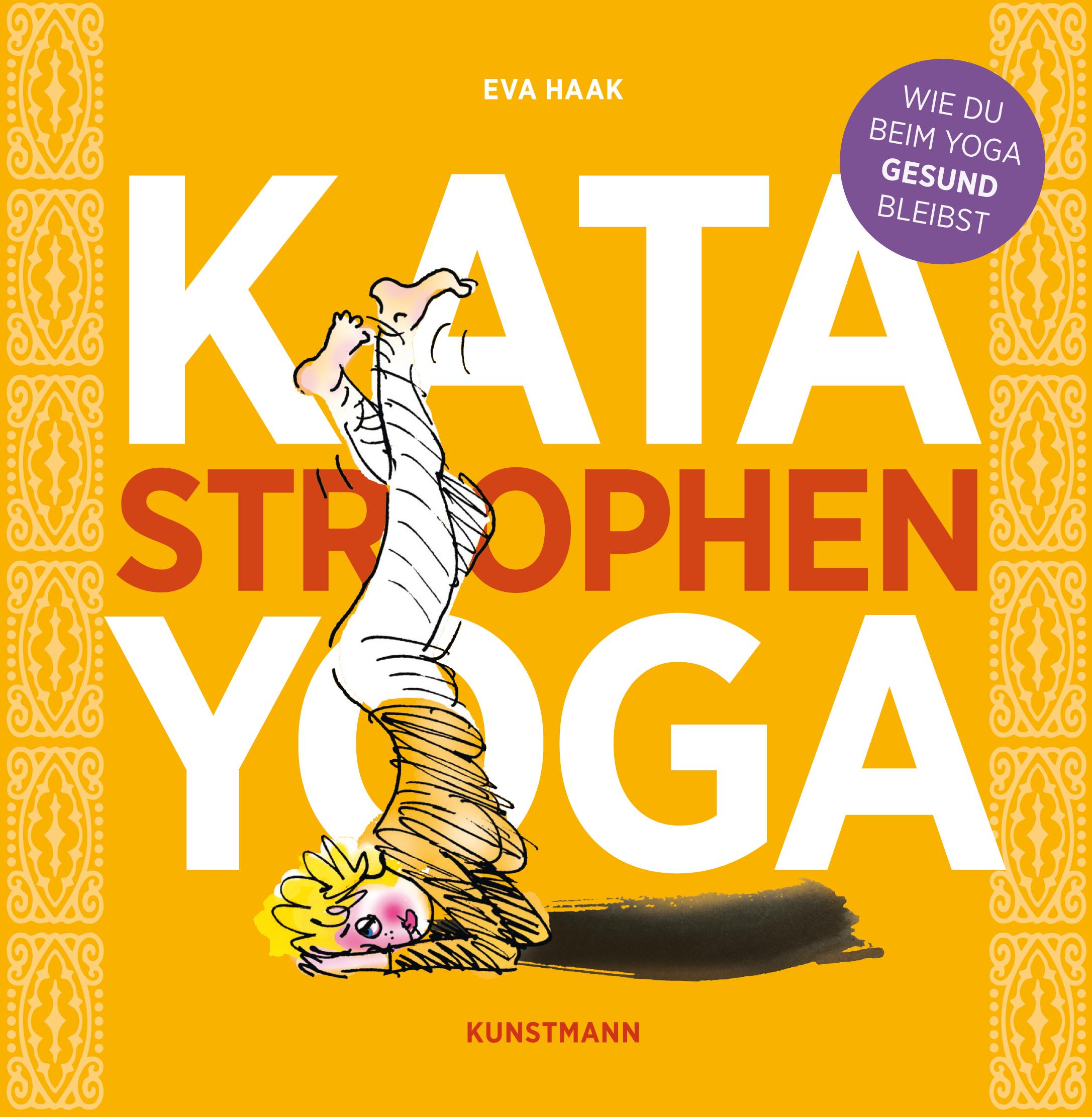 Cover: 9783956141027 | KATA-Yoga | Wie du beim Yoga gesund bleibst | Eva Haak | Buch | 96 S.