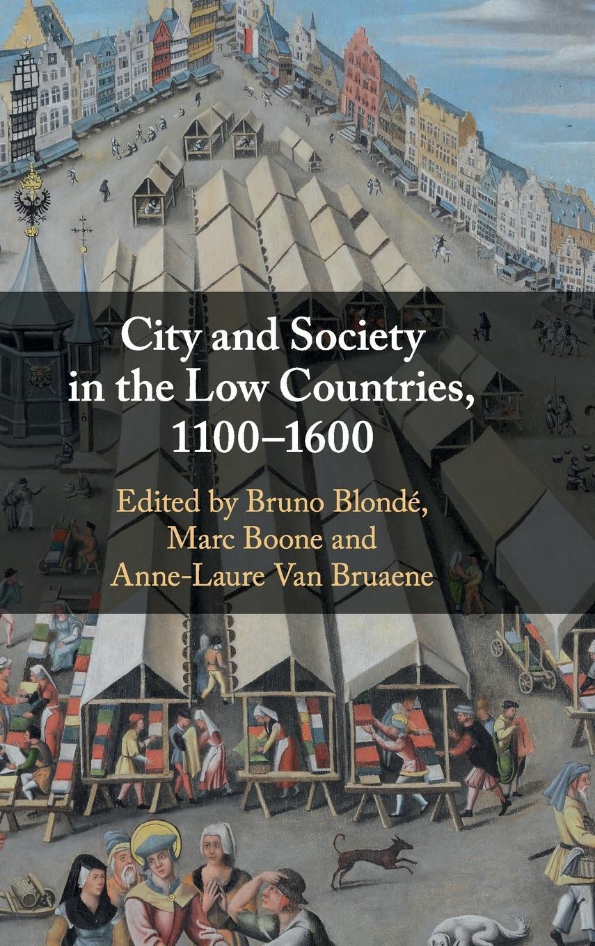 Cover: 9781108474689 | City and Society in the Low Countries, 1100-1600 | Bruaene | Buch