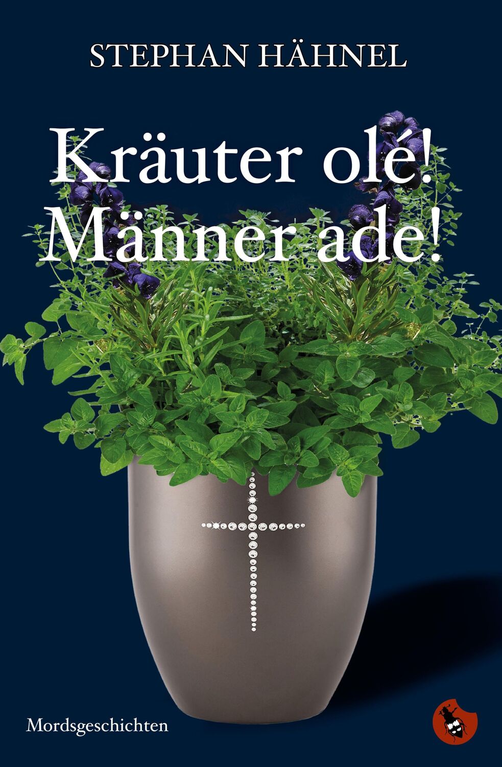 Cover: 9783959962865 | Kräuter olé! Männer ade! | Mordsgeschichten | Stephan Hähnel | Buch