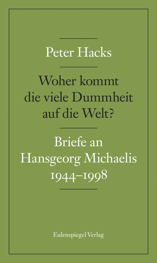 Cover: 9783359024170 | Woher kommt die viele Dummheit auf die Welt? | Peter Hacks (u. a.)