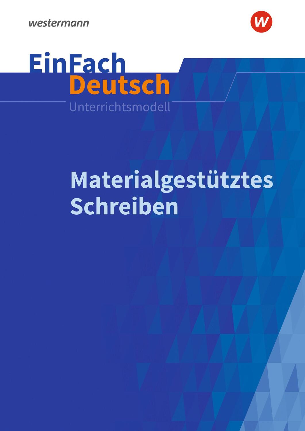 Cover: 9783140227711 | Materialgestütztes Schreiben. EinFach Deutsch Unterrichtsmodelle