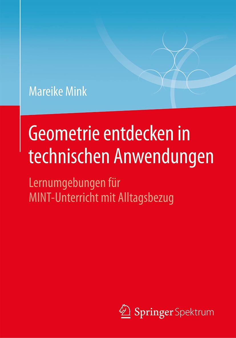 Cover: 9783658194123 | Geometrie entdecken in technischen Anwendungen | Mareike Mink | Buch