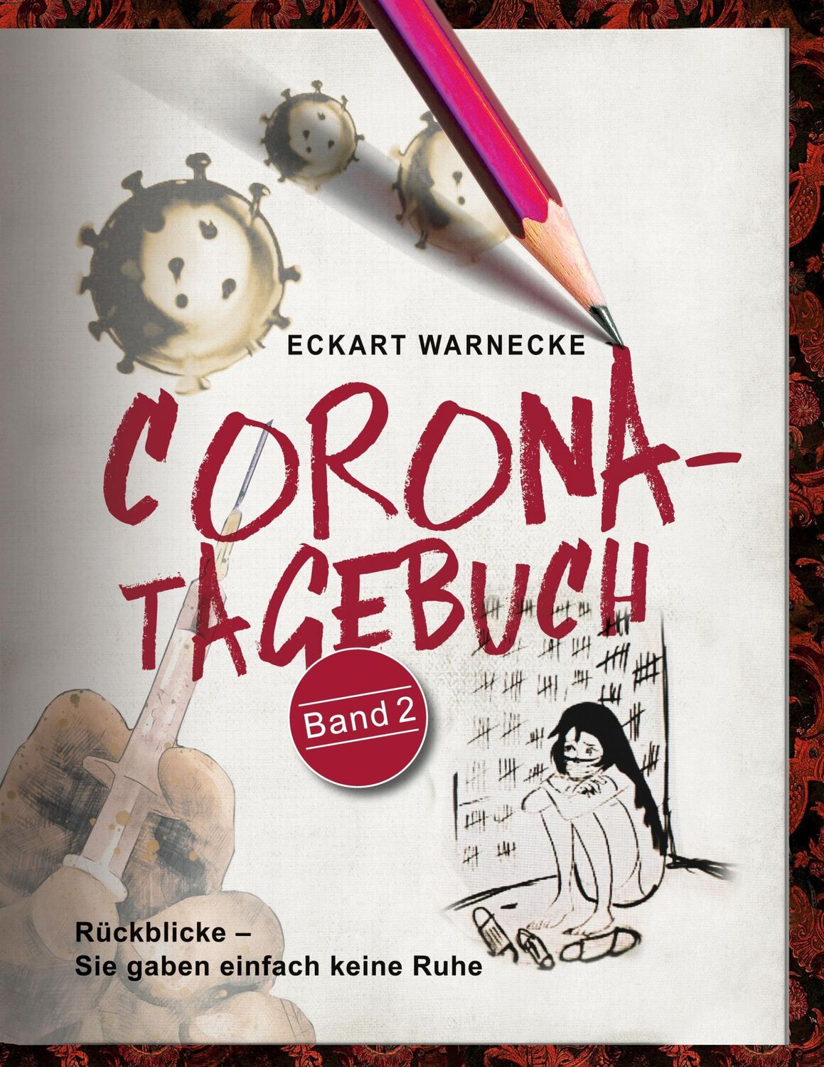 Cover: 9783734709579 | Corona-Tagebuch (Band 2) | Rückblicke - Sie gaben einfach keine Ruhe