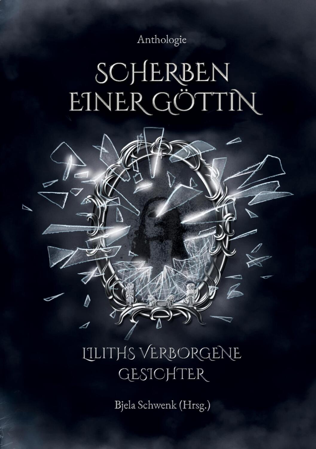 Cover: 9783756232680 | Scherben einer Göttin | Liliths verborgene Gesichter | Bjela Schwenk