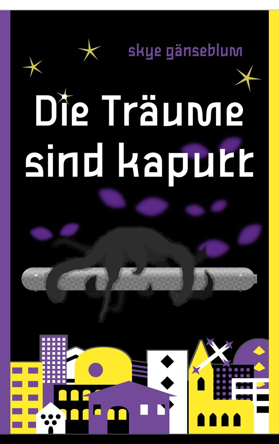 Cover: 9783759750969 | Die Träume sind kaputt | Skye Gänseblum | Taschenbuch | Die Träume