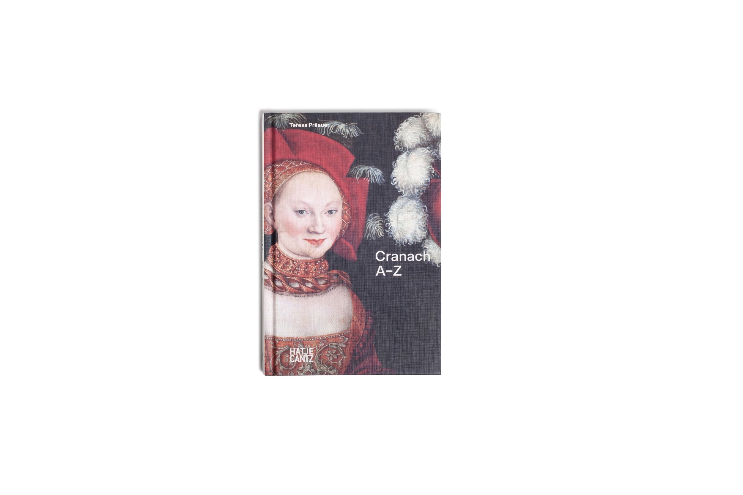 Bild: 9783775751803 | Lucas Cranach | A-Z | Teresa Präauer | Buch | Alte Kunst | 120 S.