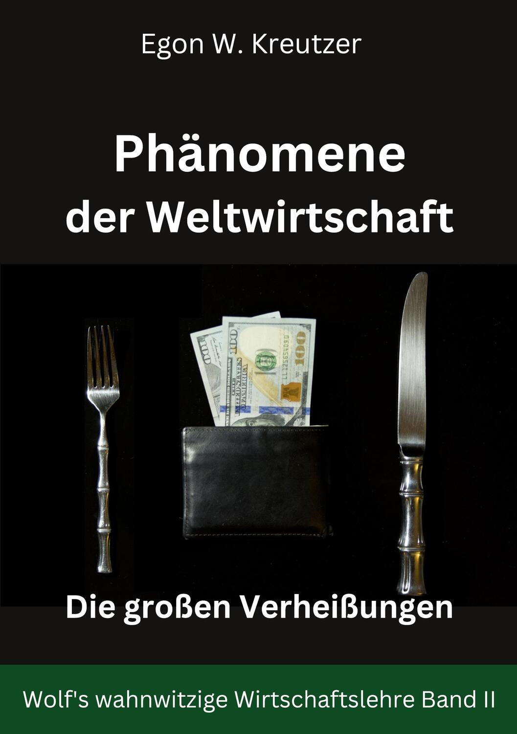 Cover: 9783757814212 | Phänomene der Weltwirtschaft | Die großen Verheißungen | Kreutzer