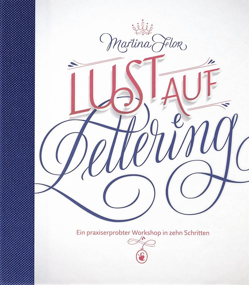 Cover: 9783874398848 | Lust auf Lettering | Ein praxiserprobter Workshop in zehn Schritten