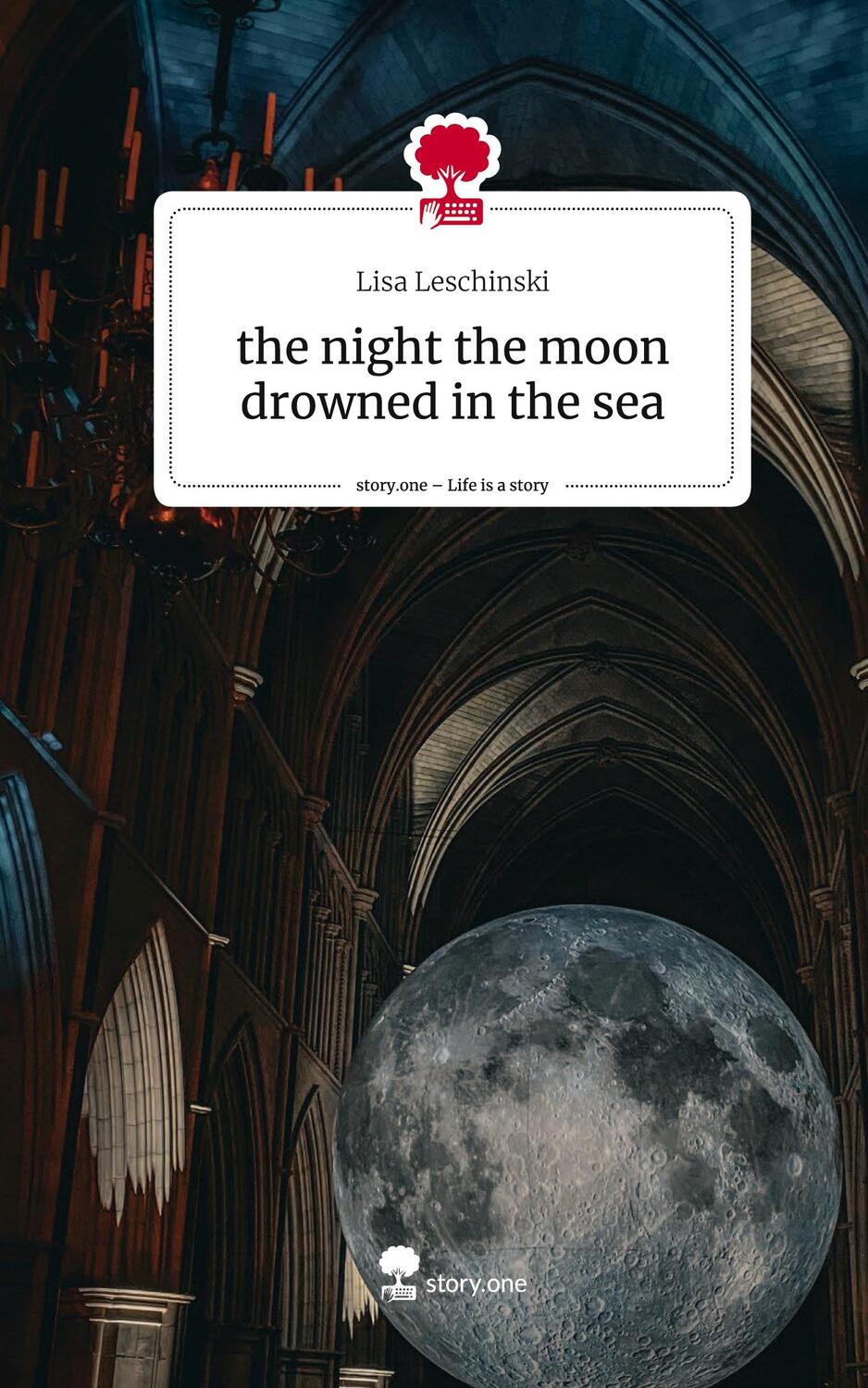 Cover: 9783711524713 | the night the moon drowned in the sea. Life is a Story - story.one