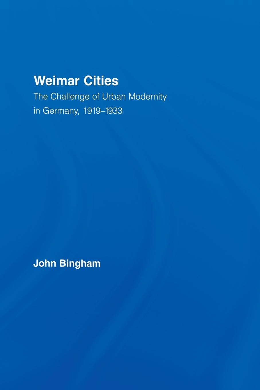 Cover: 9780415762502 | Weimar Cities | The Challenge of Urban Modernity in Germany, 1919-1933