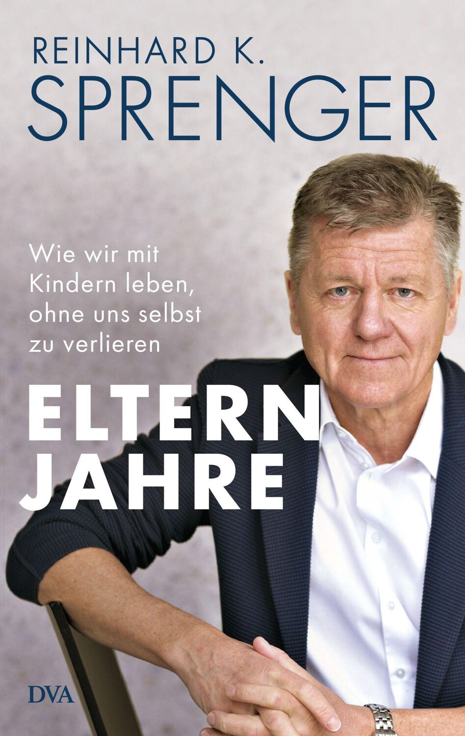 Cover: 9783421070005 | Elternjahre | Wie wir mit Kindern leben, ohne uns selbst zu verlieren