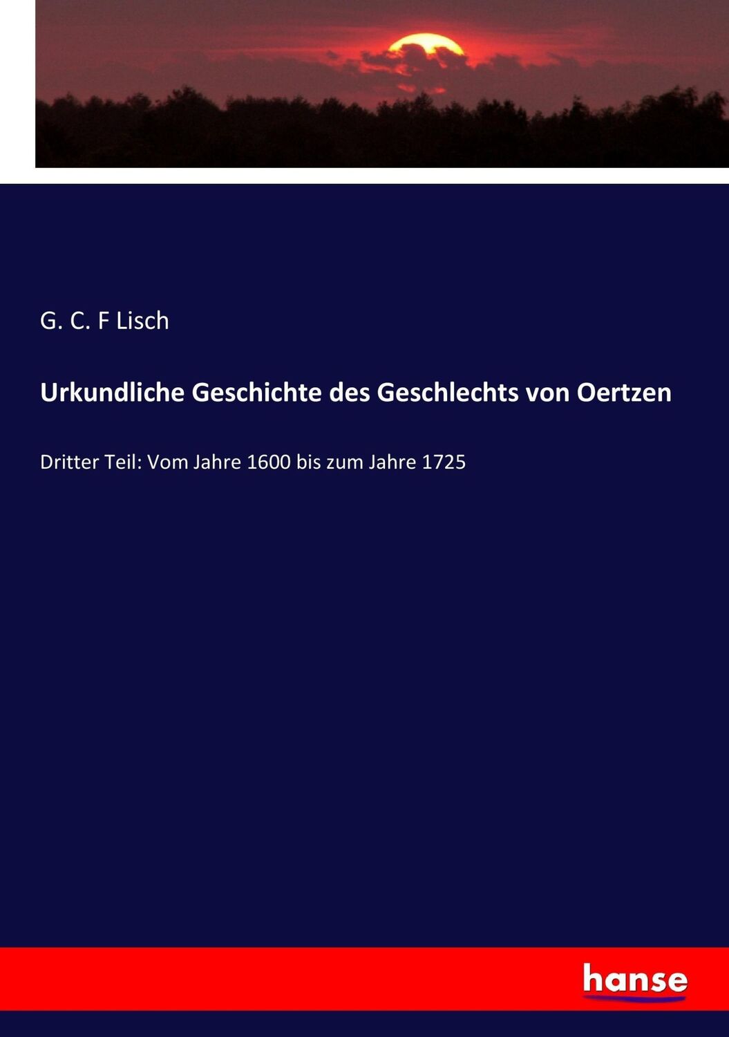 Cover: 9783743625884 | Urkundliche Geschichte des Geschlechts von Oertzen | G. C. F Lisch