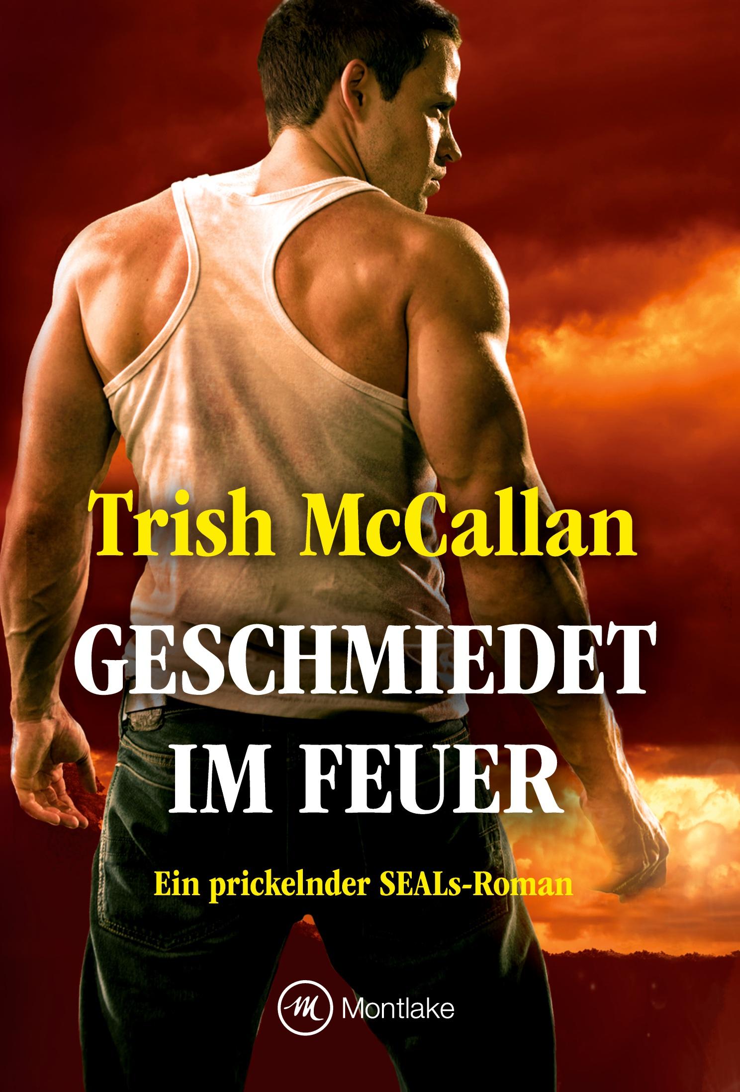 Cover: 9781477807286 | Geschmiedet im Feuer | Trish McCallan | Taschenbuch | 374 S. | Deutsch