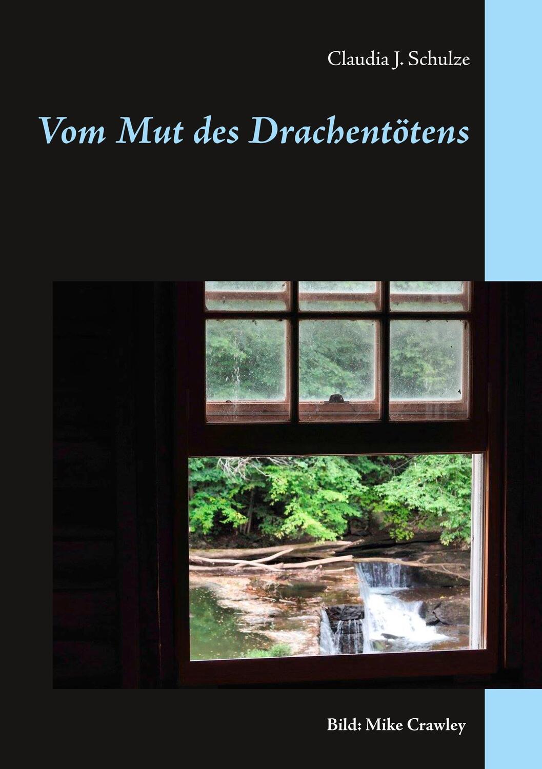 Cover: 9783839170724 | Vom Mut des Drachentötens | Claudia J. Schulze | Taschenbuch | 136 S.