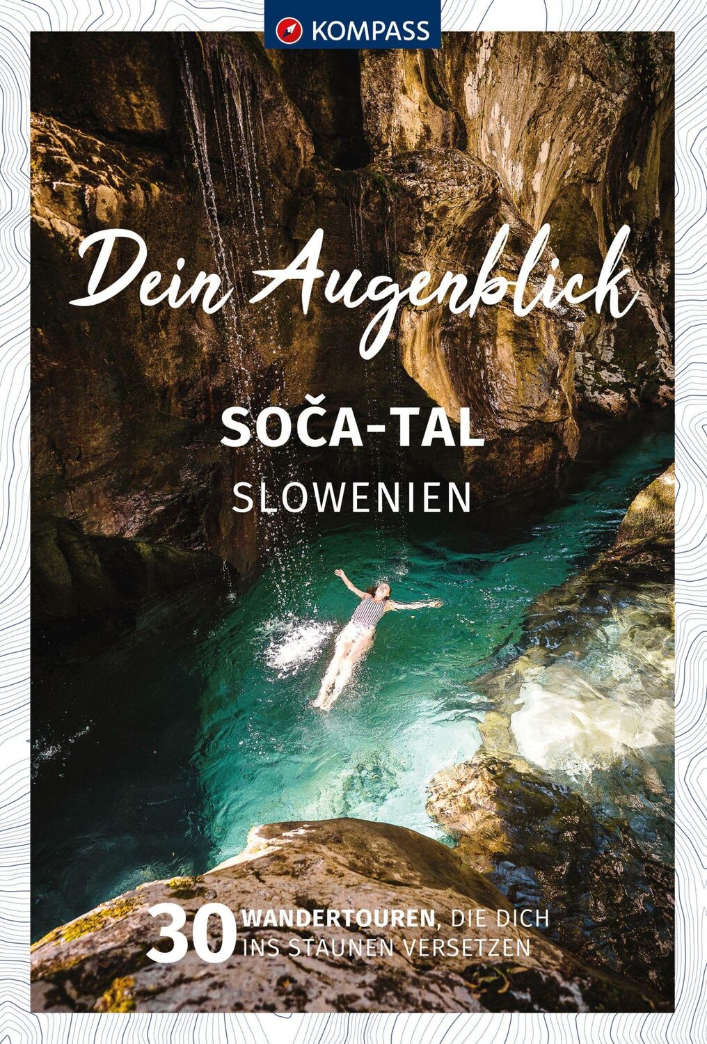 Cover: 9783991218685 | KOMPASS Dein Augenblick Soca Tal - Slowenien | Maria Strobl | Buch