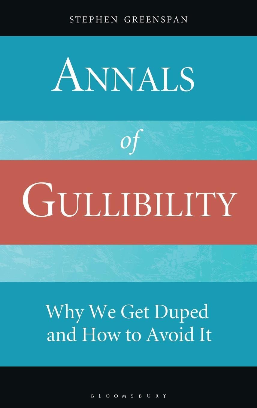 Cover: 9780313362163 | Annals of Gullibility | Why We Get Duped and How to Avoid It | Buch