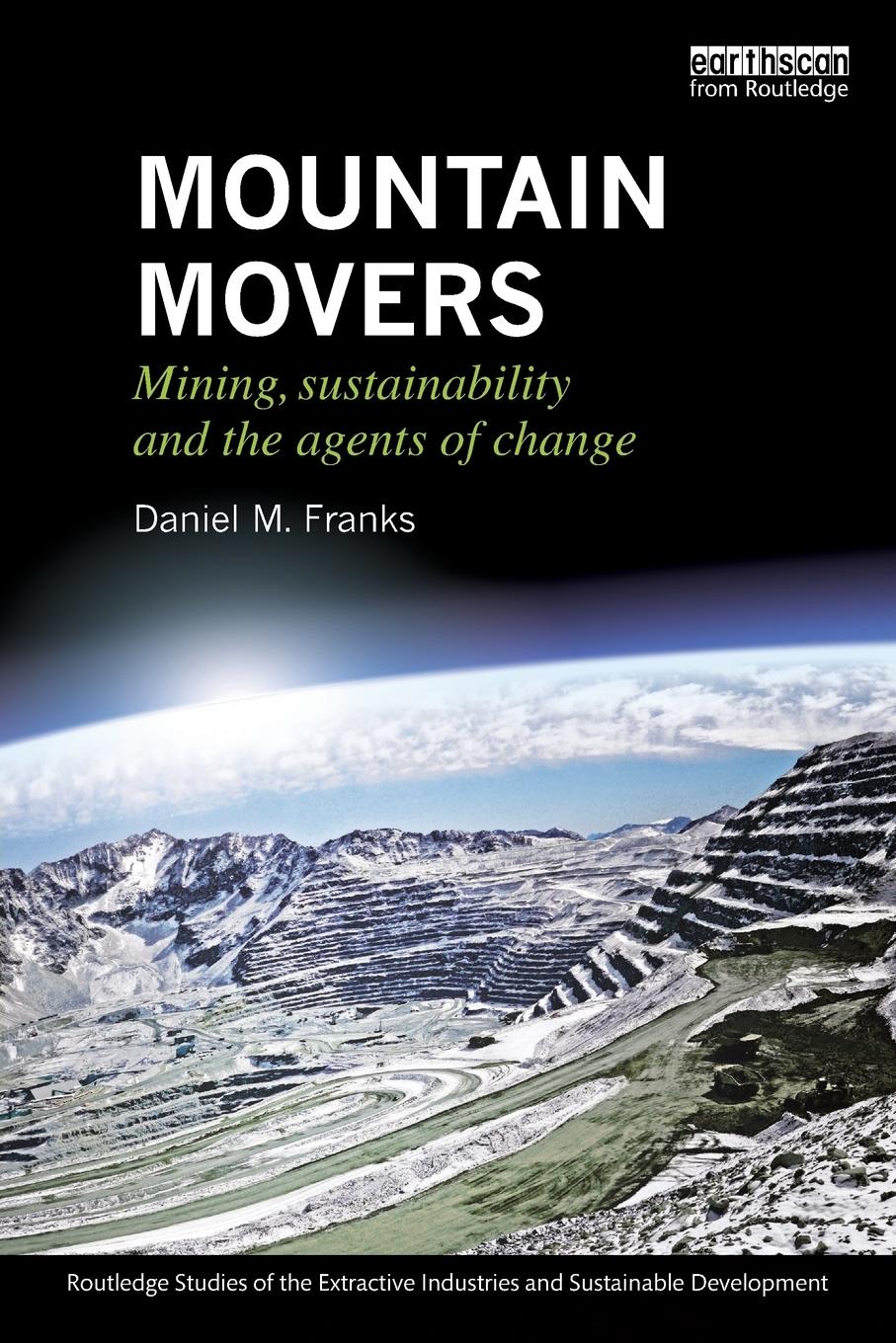 Cover: 9780415711715 | Mountain Movers | Mining, Sustainability and the Agents of Change