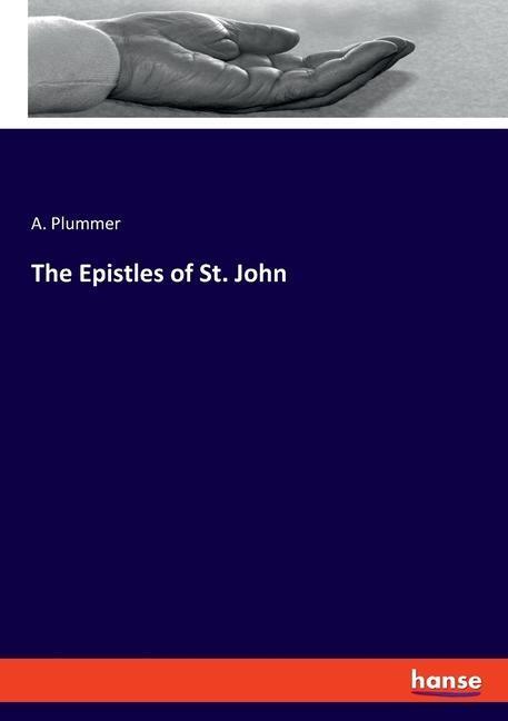 Cover: 9783348079860 | The Epistles of St. John | A. Plummer | Taschenbuch | Paperback | 2022