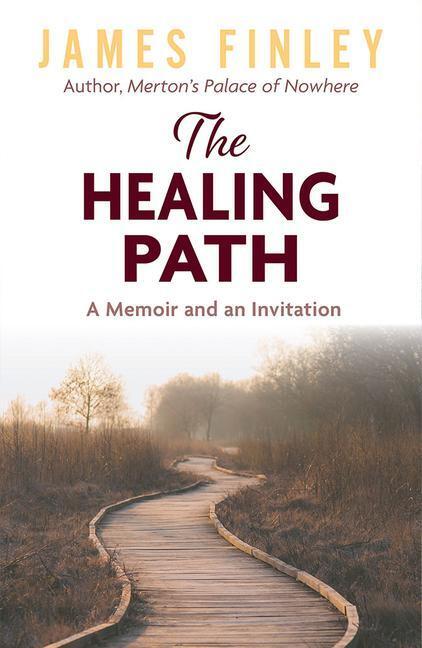 Cover: 9781626985100 | The Healing Path: A Memoir and an Invitation | James Finley | Buch